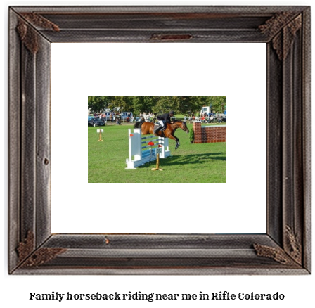 family horseback riding near me in Rifle, Colorado